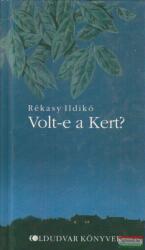 Rékasy Ildikó - Volt-e a Kert? (ISBN: 9789639156609)