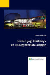 EMBERI JOGI KÉZIKÖNYV AZ EJEB GYAKORLATA ALAPJÁN (ISBN: 9789635940196)