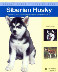 siberian Husky : nuevas guías perros de raza - Kathleen Kanzler, Zoila Portuondo (ISBN: 9788425519208)