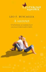 Leo F. Buscaglia: A szeretet Antikvár (ISBN: 9789635309382)