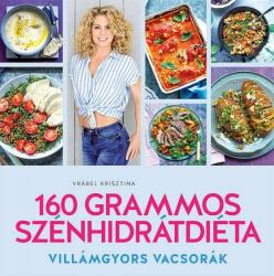 160 grammos szénhidrátdiéta - Villámgyors vacsorák (ISBN: 9789633249970)