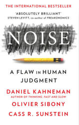 Daniel Kahneman, Olivier Sibony, Cass R. Sunstein - Noise - Daniel Kahneman, Olivier Sibony, Cass R. Sunstein (ISBN: 9780008309039)