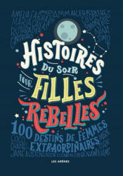 Histoires du soir pour filles rebelles - Francesca Cavallo, Elena Favilli (ISBN: 9782352046783)