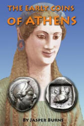 The Early Coins of Athens - Jasper Burns (ISBN: 9781986001946)