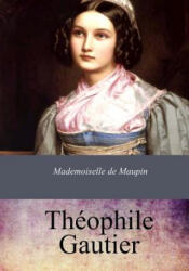 Mademoiselle de Maupin - Théophile Gautier (ISBN: 9781973829126)