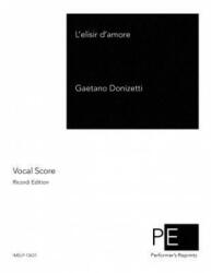 L'elisir d'amore - Gaetano Donizetti (ISBN: 9781503165588)