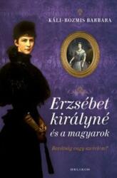 Erzsébet királyné és a magyarok (ISBN: 9789634799061)