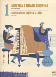 Mirecki, Noskowski, Lutoslawski, Stachowski, Garscia: Music from Chopin's Land/Zene Chopin szülőföldjéről (zongorára) 1 (ISBN: 9780274017621)