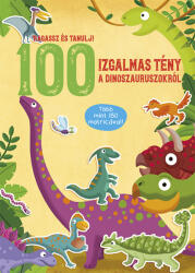 100 izgalmas tény a dinoszauruszokról (ISBN: 9786155566721)