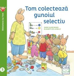 Tom colectează gunoiul selectiv (ISBN: 9786067872026)