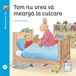 Tom nu vrea să meargă la culcare (ISBN: 9786067872002)