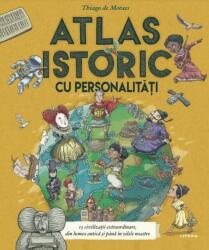 Atlas istoric cu personalitati - Thiago de Moraes (ISBN: 9786060737773)