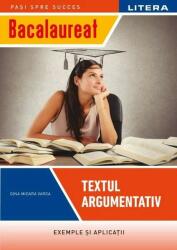 Bacalaureat. Textul argumentativ. Clasa a 12 - a - Gina Mioara Varga (ISBN: 9786063383854)