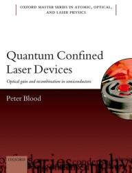Quantum Confined Laser Devices: Optical Gain and Recombination in Semiconductors (ISBN: 9780199644520)
