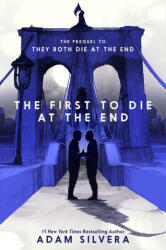 The First to Die at the End - Adam Silvera (ISBN: 9780063240803)
