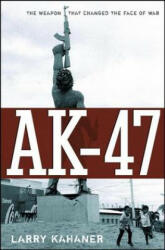 Ak-47: The Weapon That Changed the Face of War (ISBN: 9780471726418)