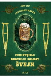 Peripetiile bravului soldat Svejk - Jaroslav Hasek (ISBN: 9786067108477)