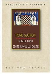 Regele lumii. Ezoterismul lui Dante (ISBN: 9789731119441)