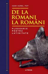 De la romani la români. Pledoarie pentru latinitate (ISBN: 9786063383786)