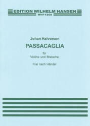 G. F. Handel/Johan Halvorsen: Passacaglia in G Minor for Violin and Viola (ISBN: 9788759850244)