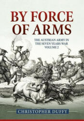 By Force of Arms - Christopher Duffy (ISBN: 9781911628798)