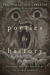 Poetics of History: Rousseau and the Theater of Originary Mimesis (ISBN: 9780823282333)