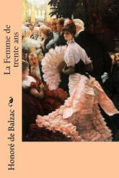 La Femme de trente ans - Honoré De Balzac (ISBN: 9781979706346)