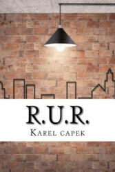 Karel Capek - R. U. R. - Karel Capek (ISBN: 9781974489862)