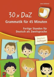 30 x DaZ - Grammatik für 45 Minuten - Deutsch-Anfänger - Karolin Gerritzen, Jan Reschke (ISBN: 9783834637741)