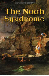 The Noah Syndrome - Laura Knight-Jadczyk (ISBN: 9781897244791)