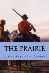 The Prairie - James Fenimore Cooper, Editorial Oneness (ISBN: 9781539580959)