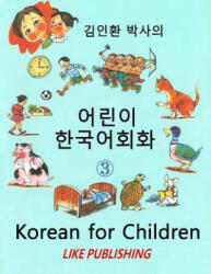 Korean for Children 3: Basic level Korean for Children Book 3 - In-Hwan Kim (ISBN: 9781503216464)