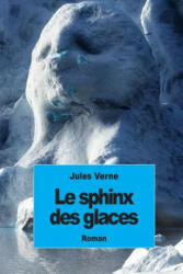 Le sphinx des glaces - Jules Verne (ISBN: 9781501017216)