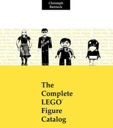 The Complete LEGO Figure Catalog: 1st Edition - Christoph Bartneck Phd (ISBN: 9781470113612)