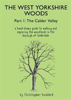 West Yorkshire Woods Part I - The Calder Valley (ISBN: 9781913625061)