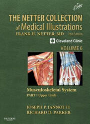 Netter Collection of Medical Illustrations: Musculoskeletal System, Volume 6, Part I - Upper Limb - Joseph Iannotti (2012)