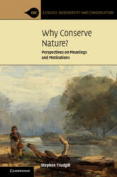 Why Conserve Nature? - Stephen Trudgill, Rogelio Lora (ISBN: 9781108958578)