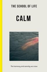 The School of Life: Calm (ISBN: 9781912891986)