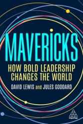 Mavericks: How Bold Leadership Changes the World (ISBN: 9781398604391)