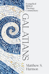 Galatians: Evangelical Biblical Theology Commentary (ISBN: 9781683595632)