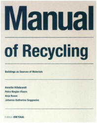 Manual of Recycling - Annette Hillebrandt, Petra Riegler-Floors, Anja Rosen, Johanna-Katharina Seggewies (2019)