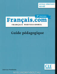 Jean-Luc Penfornis: Français. com niveau débutant A1-A2 - Français professionnel - Guide pédagogique (ISBN: 9782090386912)