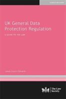 UK General Data Protection Regulation - A Guide to the Law (ISBN: 9781784461935)