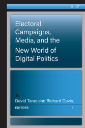 Electoral Campaigns Media and the New World of Digital Politics (ISBN: 9780472055180)