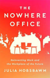 Nowhere Office - Julia Hobsbawm (ISBN: 9781529396539)