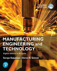 Manufacturing Engineering and Technology in SI Units, Global Edition - Serope Kalpakjian, Steven Schmid (ISBN: 9781292422244)