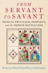 From Servant to Savant: Musical Privilege Property and the French Revolution (ISBN: 9780197511510)