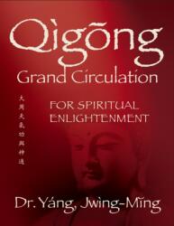 Qigong Grand Circulation for Spiritual Enlightenment (ISBN: 9781594398452)