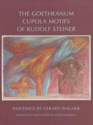 Goetheanum Cupola Motifs of Rudolf Steiner - Gerard Wagner, Peter Stebbing (ISBN: 9780880107372)