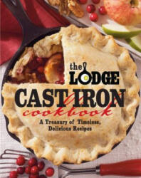Lodge Cast Iron Cookbook - PAM HOENIG (2012)